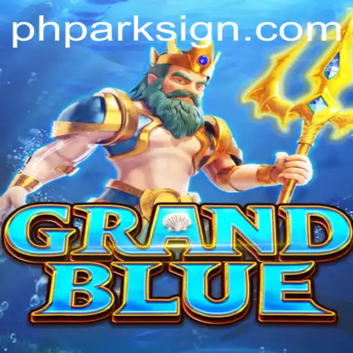 Unveiling GRANDBLUE: The Immersive Journey into the World of Phpark